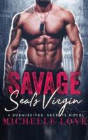 Savage SEAL's Virgin: A Military Romance