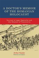 A Doctor's Memoir of the Romanian Holocaust