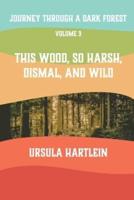 Journey Through a Dark  Forest, Vol. III: This Wood, So Harsh, Dismal, and Wild: Lyuba and Ivan in the Age of Anxiety