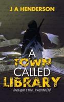 A Town Called Library