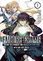 Failure Frame: I Became the Strongest and Annihilated Everything With Low-Level Spells