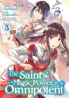 The Saint's Magic Power Is Omnipotent. Volume 3