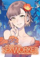 JK Haru Is a Sex Worker in Another World. Vol. 2