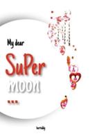 My Dear Supermoon
