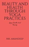 Beauty and Health Through Yoga Practices