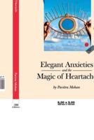 Elegant Anxieties and the Magic of Heartache