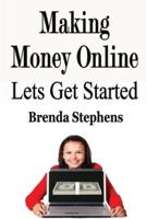 Making Money Online: Lets Get Started