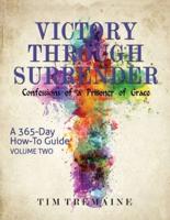 Victory Through Surrender - Vol 2: Confessions of a Prisoner of Grace