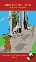 Mud On The Path Chapter Book: Sound-Out Phonics Books Help Developing Readers, including Students with Dyslexia, Learn to Read (Step 2 in a Systematic Series of Decodable Books)