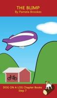 The Blimp Chapter Book: Sound-Out Phonics Books Help Developing Readers, including Students with Dyslexia, Learn to Read (Step 7 in a Systematic Series of Decodable Books)
