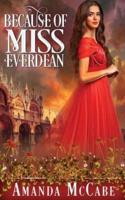 Because of Miss Everdean