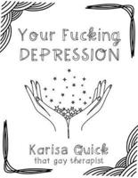 Your Fucking Depression
