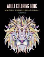 Adult Coloring Book: Beautiful Stress Relieving Designs Volume 2 (Animals, Flowers, Unicorns, Mermaids, Mandalas, and Much More)