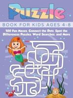 Puzzle Book for Kids Ages 4-8: 100 Fun Mazes, Connect the Dots, Spot the Differences Puzzles, Word Searches, and More (Hardcover)