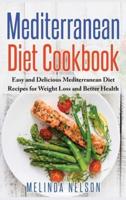 Mediterranean Diet Cookbook: Easy and Delicious Mediterranean Diet Recipes for Weight Loss and Better Health (Hardcover)