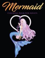 Mermaid Coloring Book for Adults: Beautiful Stress Relieving Designs