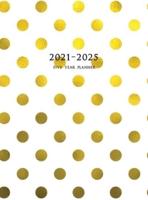 2021-2025 Five Year Planner: Large 60-Month Monthly Planner with Hardcover (Gold Polka Dots)