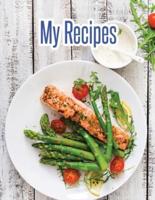 My Recipes: Large Blank Recipe Book to Write in