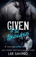 Given to the Berserkers : A ménage shifter romance