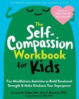 The Self-Compassion Workbooks for Kids