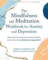 The Mindfulness and Meditation Workbook for Anxiety and Depression