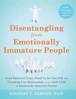 Disentangling from Emotionally Immature People