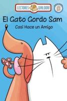 El Gato Gordo Sam Casi Hace un Amigo