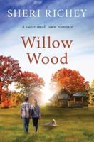 Willow Wood : A Sweet Small Town Romance