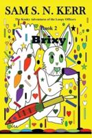 Brixy: The Kooky Adventures of the Loopy Officers