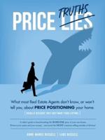 Price Truths: What most real estate agents won't tell you, or don't know, about price positioning your home