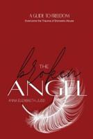 The Broken Angel : A Guide to Self-Realization