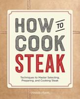 How to Cook Steak