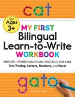 My First Bilingual Learn-to-Write Workbook: English - Spanish Bilingual Practice for Kids