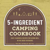 5-Ingredient Camping Cookbook