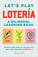 Let's Play Lotería: A Bilingual Learning Book