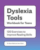Dyslexia Tools Workbook for Teens