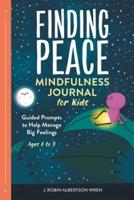 Finding Peace: Mindfulness Journal for Kids