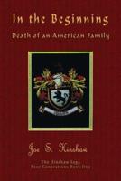 In the Beginning Death of an American Family
