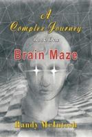 A Complex Journey  - Brain Maze: Book 1