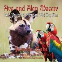 Ava and Alan Macaw Help Protect the African Wild Dog Den