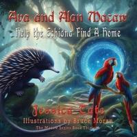 Ava and Alan Macaw Help the Echidna Find a Home