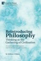 Reintroducing Philosophy: Thinking as the Gathering of Civilization
