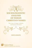A Sociolinguistic Analysis of Indian Christian Names: The Case of Telugu Catholics and Syrian Christians