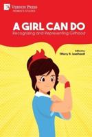 A Girl Can Do: Recognizing and Representing Girlhood (Color)