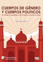 Cuerpos De Género Y Cuerpos Politicos. Un Estudio De Españoles Y De US Latinos Conversos Al Islam