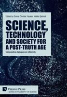 Science, Technology and Society for a Post-Truth Age