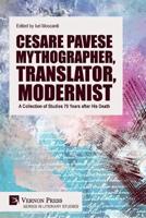 Cesare Pavese Mythographer, Translator, Modernist