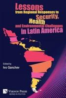 Lessons from Regional Responses to Security, Health and Environmental Challenges in Latin America