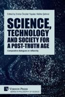 Science, Technology and Society for a Post-Truth Age
