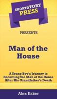 Short Story Press Presents Man of the House: A Young Boy's Journey to Becoming the Man of the House After His Grandfather's Death